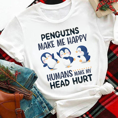 Penguin Penguins Make Me Happy Humans Make My Head Hurt TTA MDLZ2604002Y Light Classic T Shirt
