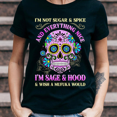 Sugar Skull Im Not Sugar And Spice And Everything Nice NNAY2006002Y Dark Classic T Shirt