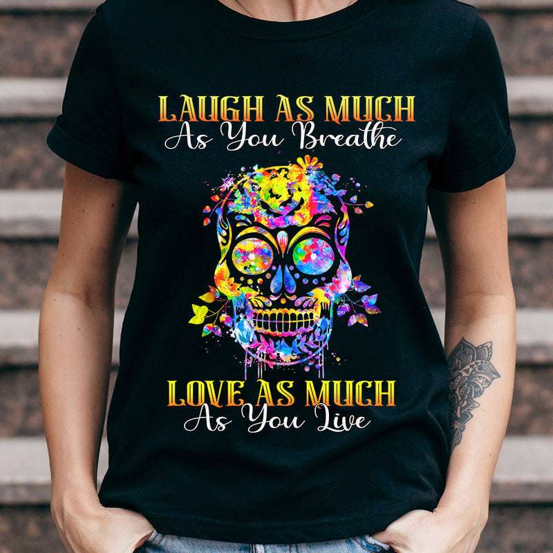 Sugar Skull Love As Much As You Live MDRZ2106004Y Dark Classic T Shirt