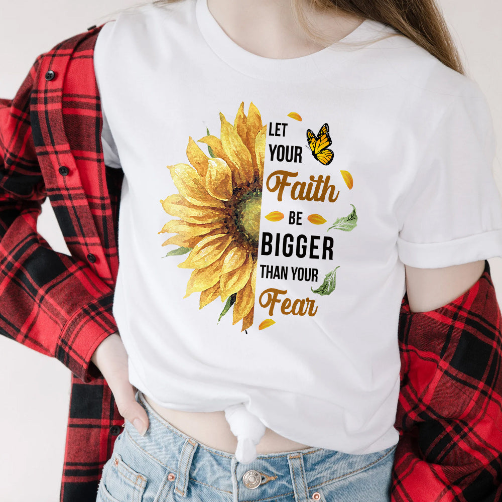 Sunflower Faith Be Bigger Than Your Fear DNGB0911025Z Light Classic T Shirt