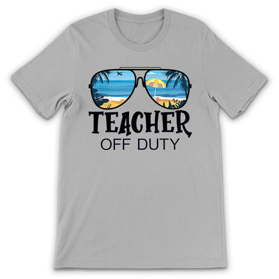 Teacher Off Duty BGRZ1410013Z Light Classic T Shirt