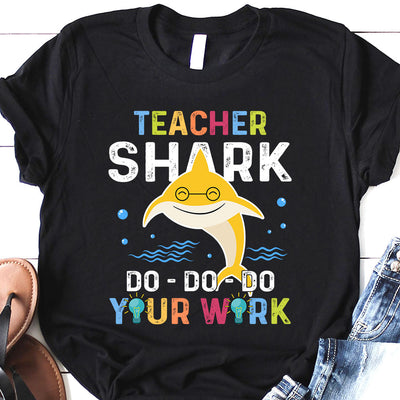 Teacher Shark Do Your Work LHRZ0807005Y Dark Classic T Shirt