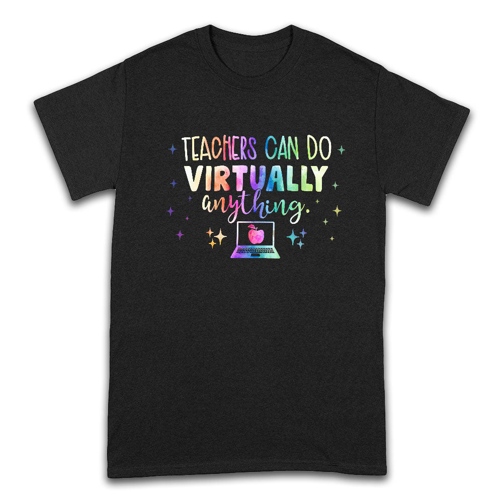 Teachers Can Do Virtually Anything BGRZ1310047Z Dark Classic T Shirt