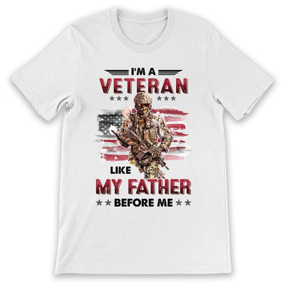 Veteran Im A Veteran Like My Father Before Me NNAY0905003Y Light Classic T Shirt