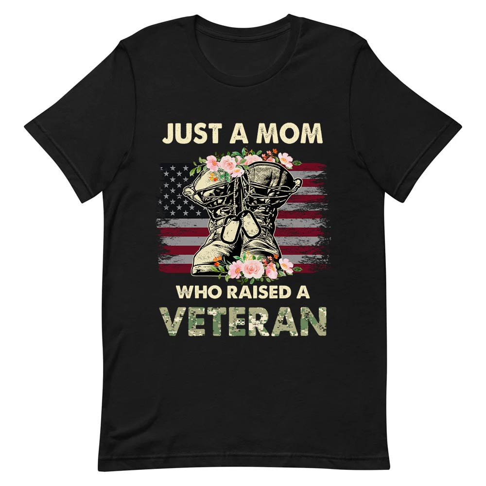 Veteran Just A Mom Who Raised A Veteran NNAY0905004Y Dark Classic T Shirt