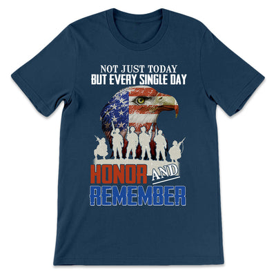 Veteran Not Just Today But Every Single Day Honor And Remember LHGB0305003Y Dark Classic T Shirt