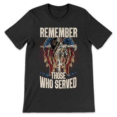 Veteran Remember Those Who Served LHGB0305004Y Dark Classic T Shirt