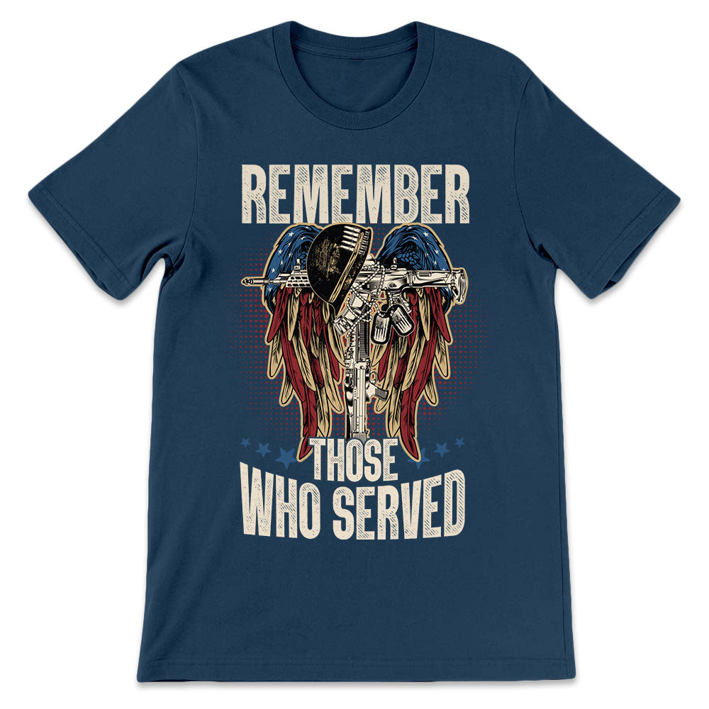 Veteran Remember Those Who Served LHGB0305004Y Dark Classic T Shirt