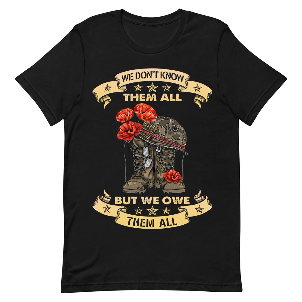 Veteran We Dont Know Them All But We Owe Them All DNRZ0405003Y Dark Classic T Shirt
