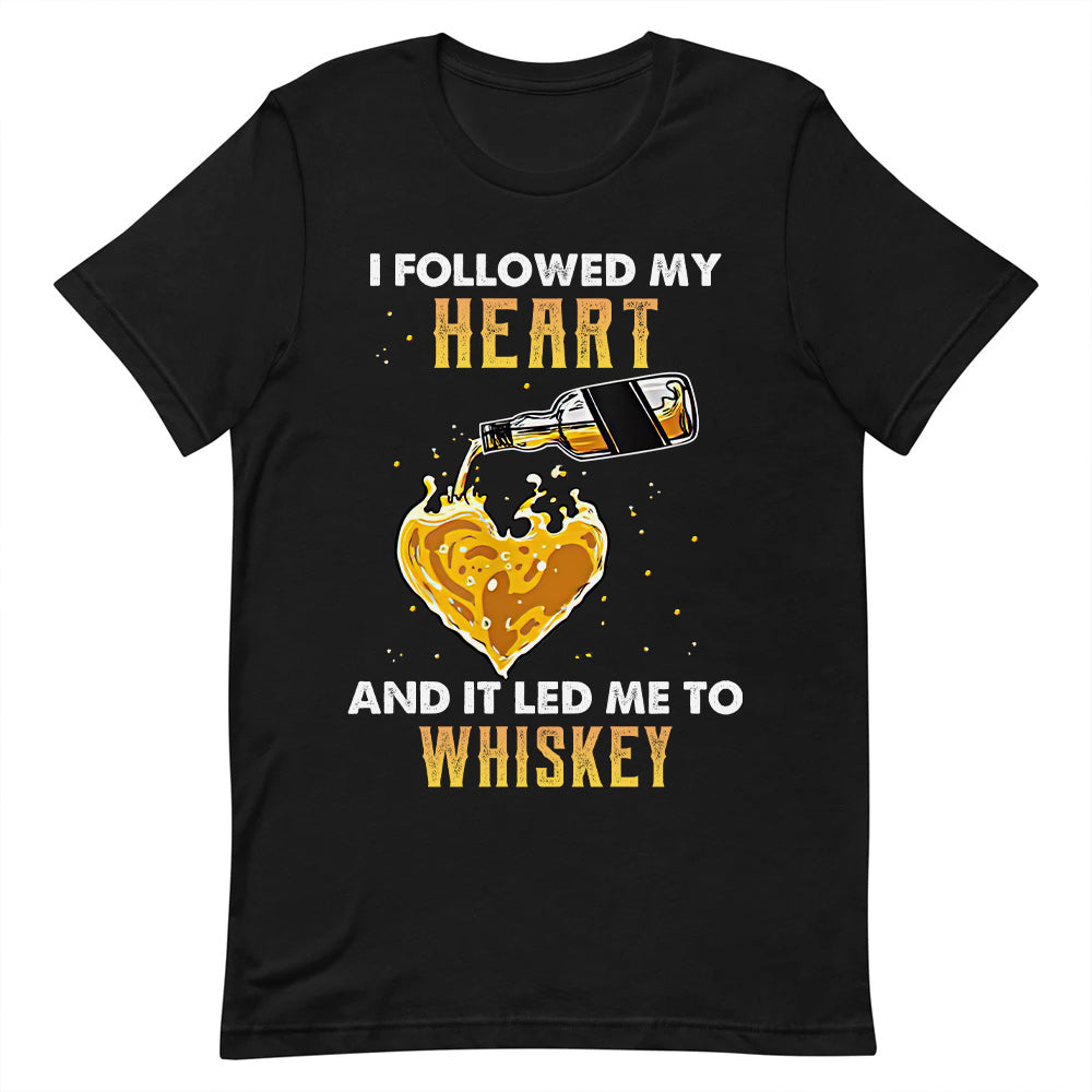 Wine I Followed My Heart And It Led Me To Whiskey DNRZ0305002Y Dark Classic T Shirt