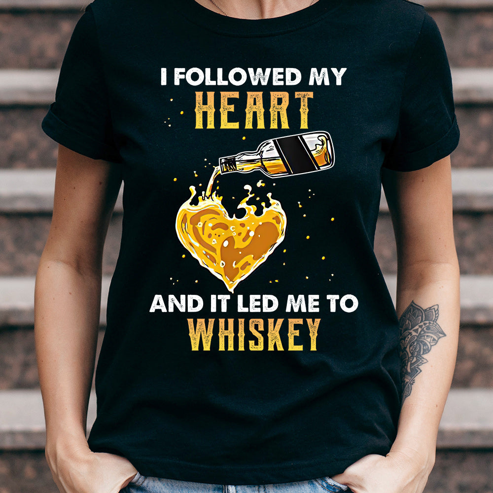 Wine I Followed My Heart And It Led Me To Whiskey DNRZ0305002Y Dark Classic T Shirt