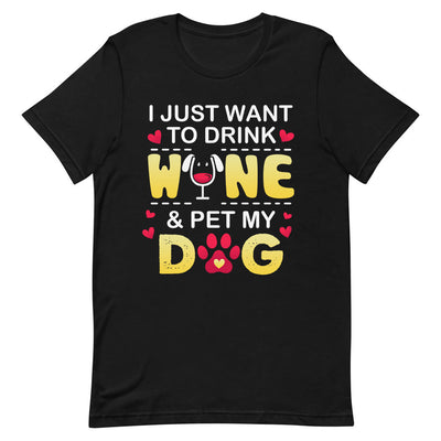 Wine I Just Want To Drink Wine And Pet My Dog DNRZ0305001Y Dark Classic T Shirt