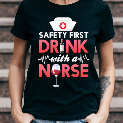 Wine Safety First Drink With A Nurse DNRZ0305003Y Dark Classic T Shirt