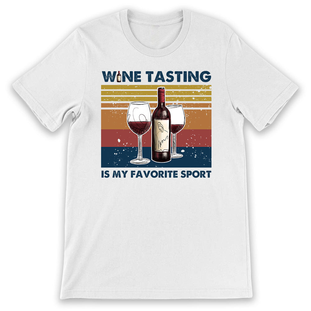 Wine Tasting Is My Favorite Sport DNRZ2904006Y Light Classic T Shirt