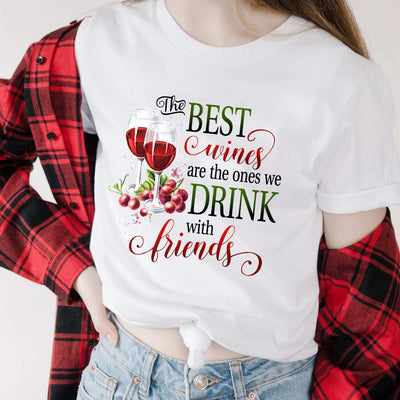 Wine The Best Wishes Are The Ones We Drink With Friends NNRZ0305008Y Light Classic T Shirt